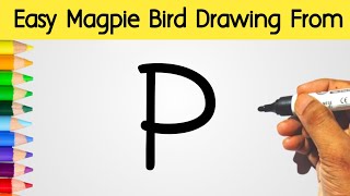 How to draw a magpie from letter P  How to draw a magpie bird  Doyel pakhi drawing easy [upl. by Melvin]