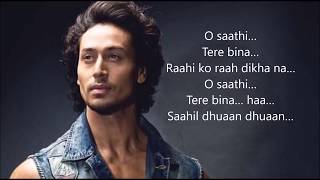 O SAATHI LYRICS – Baaghi 2 Atif Aslam  nakul kaushik [upl. by Ophelie405]