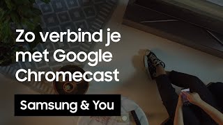 Google Chromecast verbinden met je telefoon  Samsung amp You [upl. by Kevina]