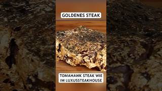 Goldenes Steak  Tomahawk Steak wie im LUXUSSTEAKHOUSE steak saltbae shorts [upl. by Ariella]