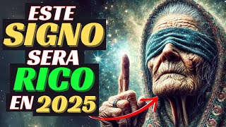 BABA VANGA Predijo ¨Este SIGNO será MUY RICO en 2025quot ⭐️ Estos 5 Signos Serán Los Mas AFORTUNADOS [upl. by Ecnarepmet]