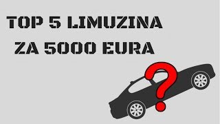 Top 5 Limuzina Za 5000 Eura 10000 KM [upl. by Anais]