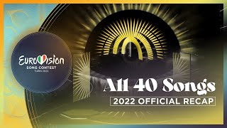 OFFICIAL RECAP All 40 songs of the Eurovision Song Contest 2022 [upl. by Yukio]