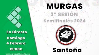 3ª SESIÓN SEMIFINALES CONCURSO DE MURGAS CARNAVAL DE SANTOÑA 2024 Carnavaldelnorte Santoña [upl. by Barrie]