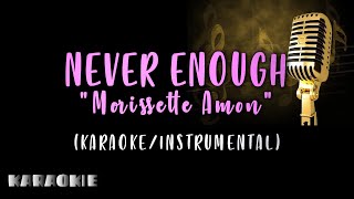 Morissette Amon  Never Enough Karaoke [upl. by Ozzy810]