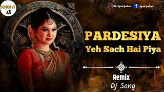 Pardesiya Yeh Sach Hai Piya Dj Song Mp3 Download  Dj Songs  Knight Dj [upl. by Fisuoy821]