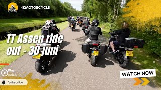 TT Assen 30 juni 2024 Motorcycle Ride out [upl. by Chivers]