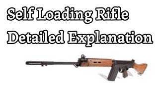 Self Loading Rifle 762 mm Detailed Explanation [upl. by Aitnecserc]