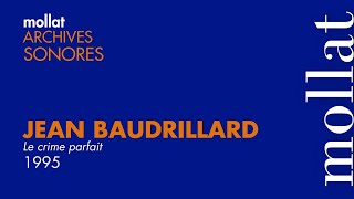 Archives Sonores  Jean Baudrillard  Le crime parfait [upl. by Sucerdor]