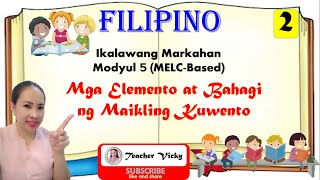 ELEMENTO NG MAIKLING KUWENTO  BAHAGI NG MAIKLING KUWENTO  FILIPINO 2 [upl. by Sirois]