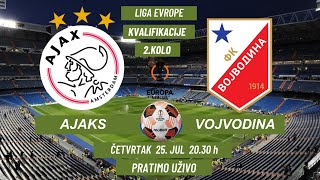 AJAKSVOJVODINA  LIGA EVROPE Kvalifikacije  Četvrtak 25 Jul 2030 h PRATIMO UŽIVO [upl. by Trebeh]