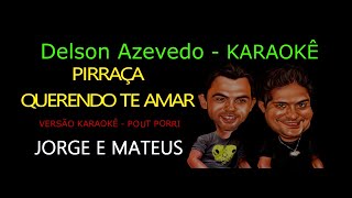 JORGE E MATEUS  POUT PORRI  PIRRAÇA  QUERENDO TE AMAR  KARAOKE [upl. by Enelrac]