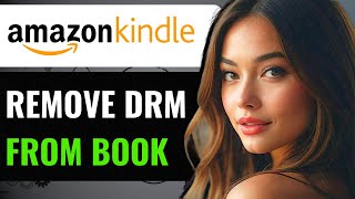 How To Remove DRM From Kindle Book  How To Get Rid Of DRM From Kindle Book [upl. by Neelasor964]