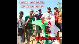 Tahia Algeria  RAOUF ADEAR feat Montana Family amp Ibtissem Zeghier Official Audio [upl. by Llerryt]