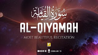 Emotional Quran recitation  Surah AlQiyamah سورة القيامة ⋮ Zikrullah TV [upl. by Amorette185]