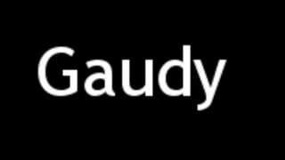 How to Pronounce Gaudy [upl. by Baptiste]