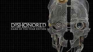 Dishonored Game of the Year Edition  обзор [upl. by Ardnuasal]