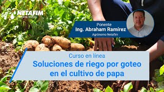 Curso en línea  Soluciones de riego por goteo en el cultivo de papa [upl. by Gualterio]