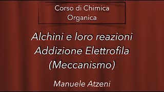 Meccanismo di Addizione Elettrofila degli Alchini L54 ProfAtzeni ISCRIVITI [upl. by Kerman808]