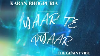 My ZoneYAAR TE PYAAR  Karan Bhogpuria  The Ghaint Vibe  latest punjabi song 2024  punjabi song [upl. by Neleb]