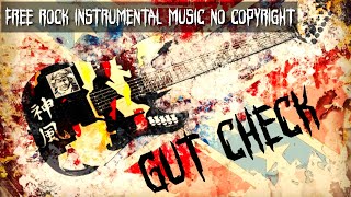 ROYALTY FREE  ROCK INSTRUMENTAL  GUT CHECK [upl. by Ynahpit735]