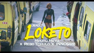 Mputu Meya  LOKETO Remix feat Rebo Tchulo x InnossB Official Video [upl. by Kielty]