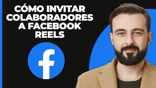 Cómo Invitar Colaboradores En Reels De Facebook 2024 [upl. by Liu]