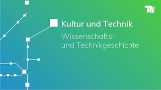 Geschichte studieren an der TU Berlin Ein Gespräch über den Studiengang Kultur und Technik [upl. by Neelrahc]