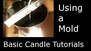 Candle Basics Using a Mold [upl. by Ferwerda404]