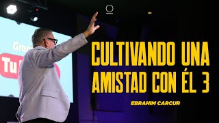 Cultivando una amistad con Él Parte 3  El Espíritu Santo y yo  Ebrahim Carcur [upl. by Enail]