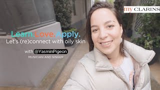 My Clarins Learn Love Apply  Let’s reconnect with oily skin  Clarins [upl. by Nereids781]