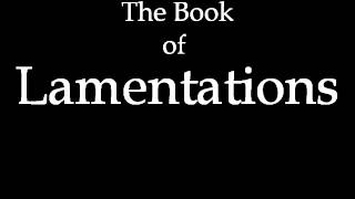 The Book of Lamentations KJV [upl. by Ecniv]