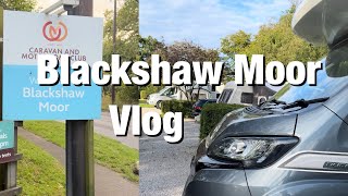 Blackshaw Moor Caravan amp Motorhome Club Site Vlog [upl. by Elinnet117]