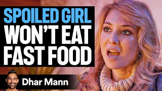 SPOILED GIRL Wont Eat FAST FOOD  Dhar Mann [upl. by Aneeuqal]