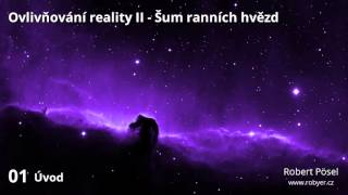 01  Úvod  Ovlivňování reality II [upl. by Ynatsed288]