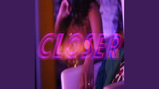 CLOSER [upl. by Supple]