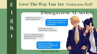 Love The Way You Are Omegaverse  TsukiYama fluff [upl. by Cheyne]