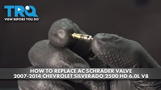 How to Replace AC Schrader Valve 20072014 Chevrolet Silverado 2500 HD 60L V8 [upl. by Neladgam]