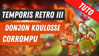 DOFUS TUTORIEL KOULOSSE CORROMPU  DOFUS RETRO TEMPORIS 3 [upl. by Atilef43]