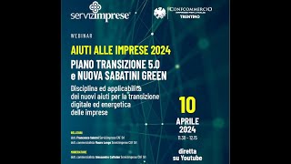 AIUTI ALLE IMPRESE – Novità 2024 “PIANO TRANSIZIONE 50” e “NUOVA SABATINI GREEN” [upl. by Deirdre]