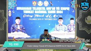 TQ 030 Finalis Cabang Tilawah Putera Pada MTQ Nasional KORPRI KeVII Tahun 2024 [upl. by Nylhsoj]