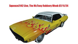 Squeeze2142 Live The McTony Robbery week 071124 [upl. by Yrac]