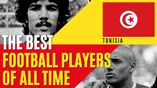 BEST TUNISIAN FOOTBALL PLAYERS of All Time  Tarak Dhiab Sadok Sassi Wahbi Khazri [upl. by Acireit]