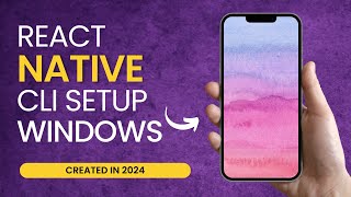 React Native CLI Setup for Windows Created in 2024 [upl. by Col]