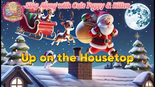 Up on the Housetop  Sing Along with Cute Puppy amp Kitten  Most Popular English Nursery Rhymes [upl. by Premer]