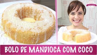 BOLO DE MANDIOCA COM COCO SUPER CREMOSO  393  Receitas da Mussinha [upl. by Onaicilef398]