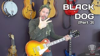 Black Dog Led Zeppelin Part 3  Guitar Lesson [upl. by Peg]