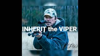 INHERIT THE VIPER [upl. by Claybourne]