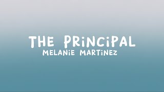 Melanie Martinez  The Principal Lyrics [upl. by Shari]