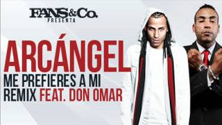 Arcángel ✖️ Don Omar  Me Prefieres a Mi 🔥  Remix [upl. by Felise912]